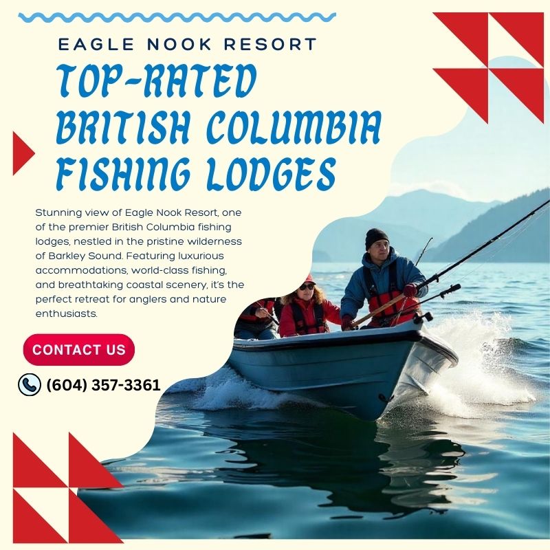 Premier Salmon Fishing Lodges In Bc: Discover Eagle Nook Resort